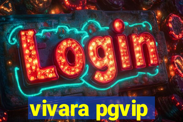 vivara pgvip